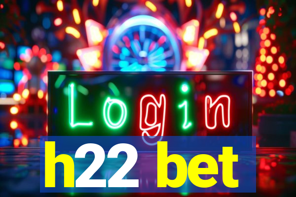 h22 bet